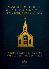 Manual Completo de Gestão e Organização de uma Igreja Evangélica