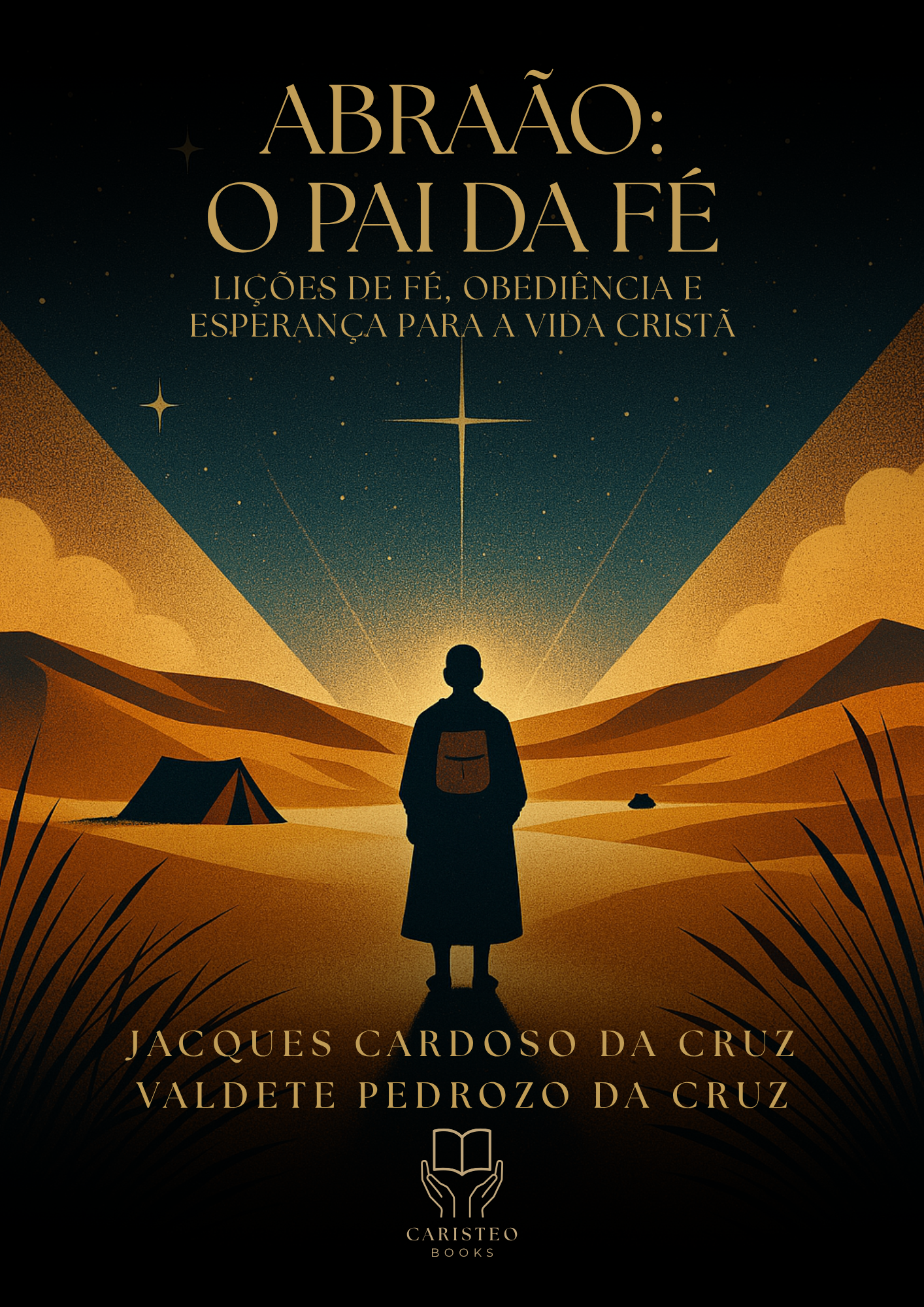 ABRAÃO: O PAI DA FÉ Lições de Fé, Obediência e Esperança para a Vida Cristã