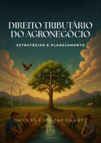 Direito Tributário do Agronegócio Estratégias e Planejamento
