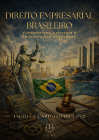 DIREITO EMPRESARIAL BRASILEIRO: Fundamentos, Estrutura e Aplicação  Contemporânea